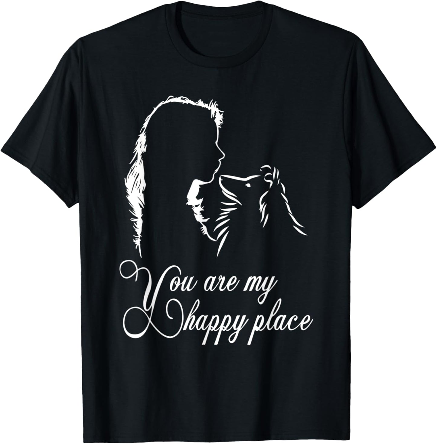 You are My Happy Place Shetland Sheepdog dog Funny