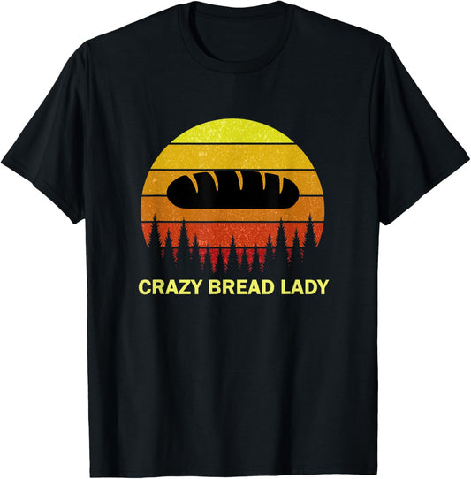 Crazy Bread Lady Funny Quote for Bakery Bread Maker & Baker