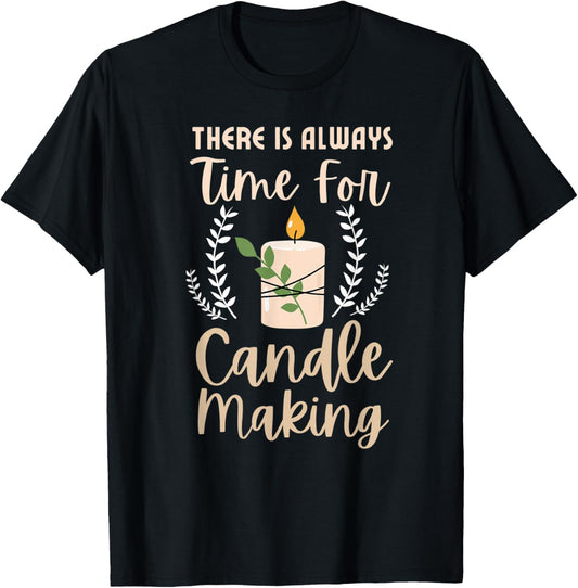 There is always time for candle making Funny Candle Maker