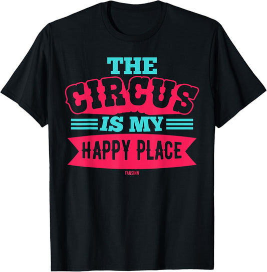 The Circus Is My Happy Place