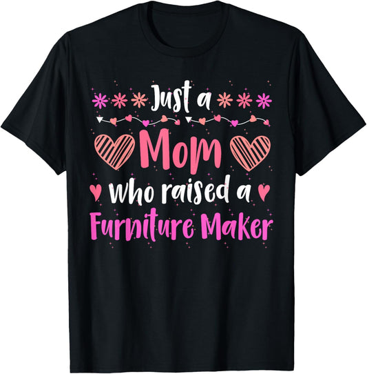 Craftsmen Mother Quote For Furniture maker Mom