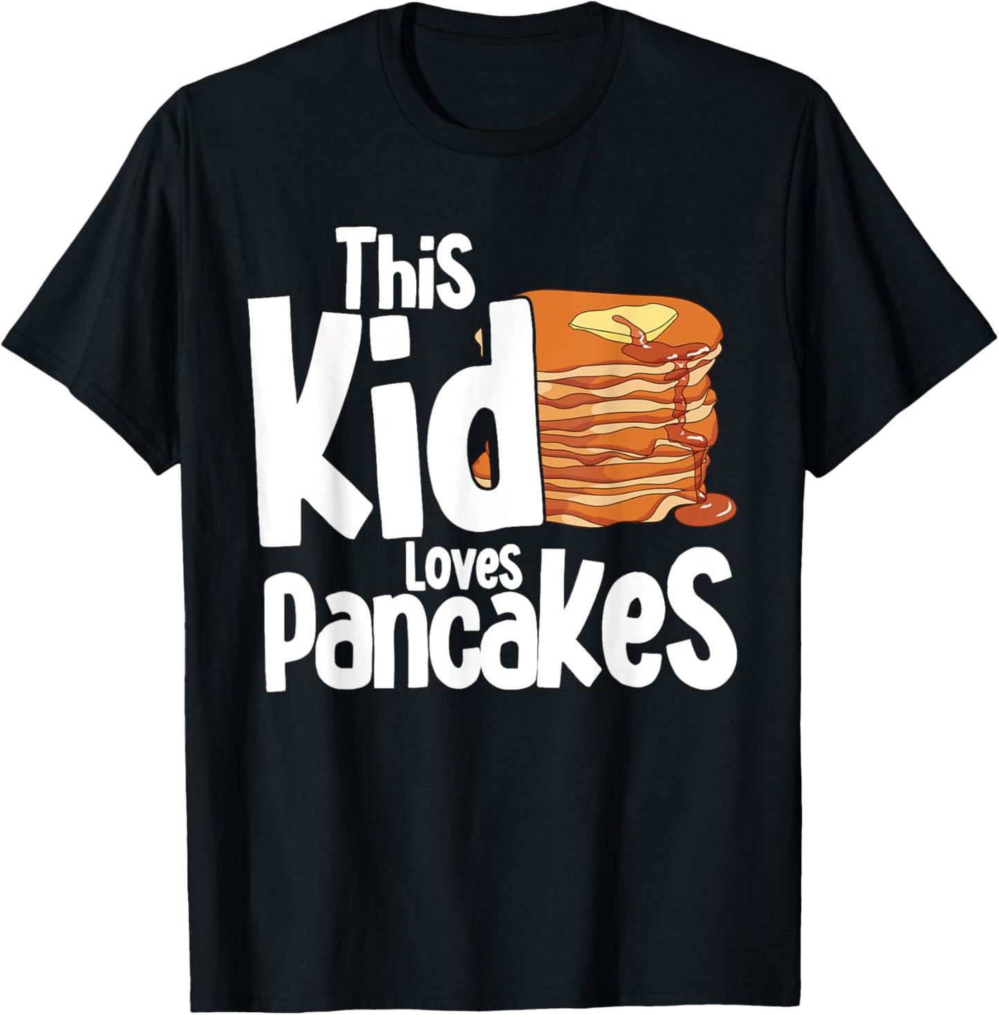 This Kid Loves Pancakes Pancake Lover Pancake Maker Syrup