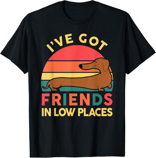 Dachshund I've Got Friends In Low Places Funny Sausage Dog Men Women Kids