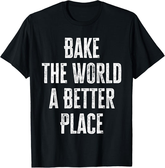 Bake The World A Better Place