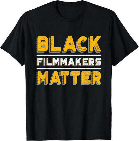 Black Filmmakers Matter - Movie Director Filmmaking Cinema