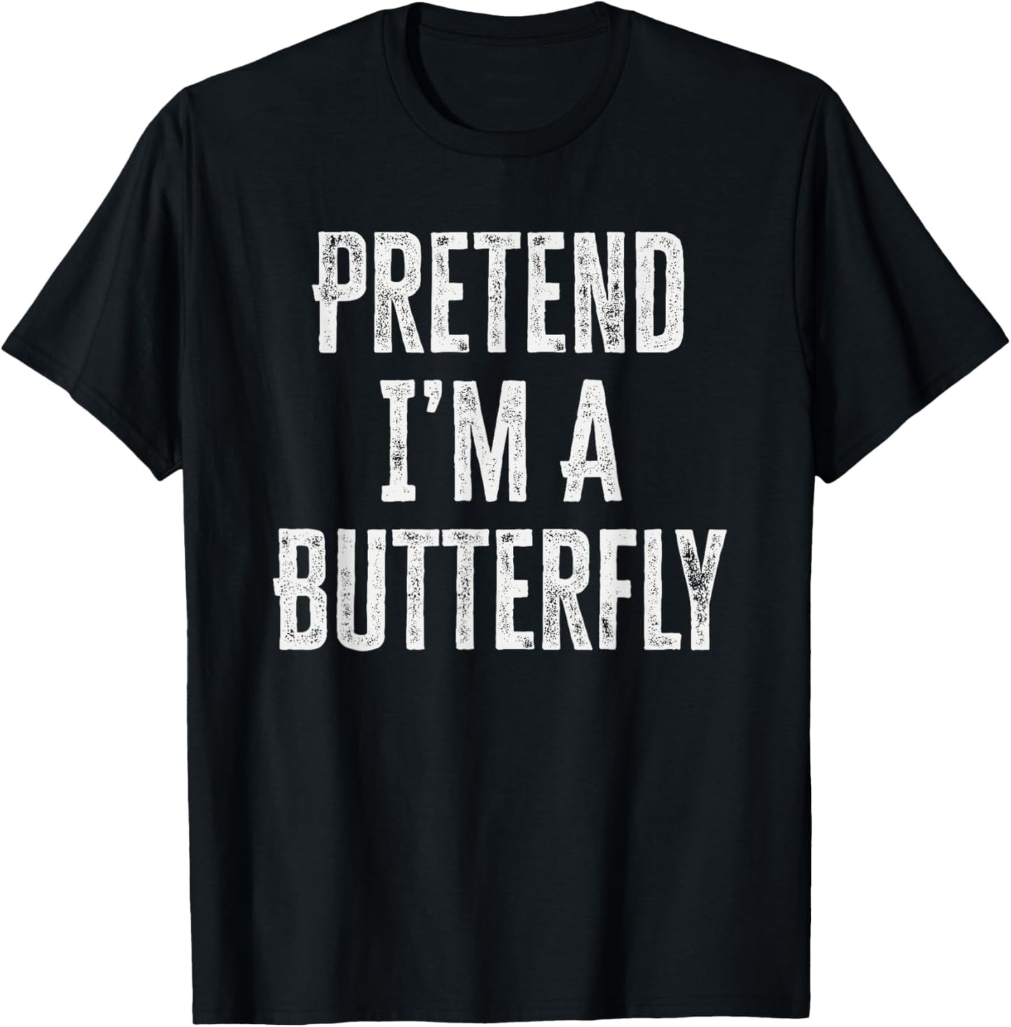 Pretend I\u2019m A Butterfly Funny Halloween Costume