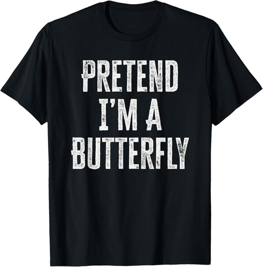 Pretend I\u2019m A Butterfly Funny Halloween Costume