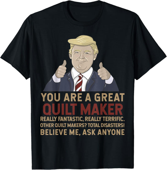 Trump You Are A Great Great quilt maker