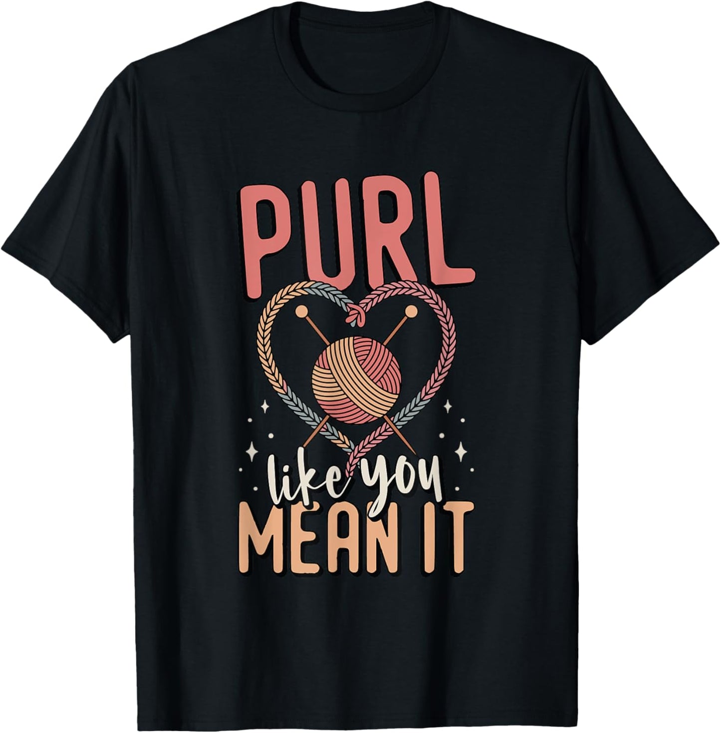Purl You Like You Mean It Crocheting Yarn Knitting