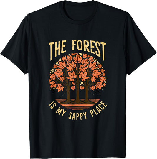 The Forest Is My Sappy Place Maple Tapping