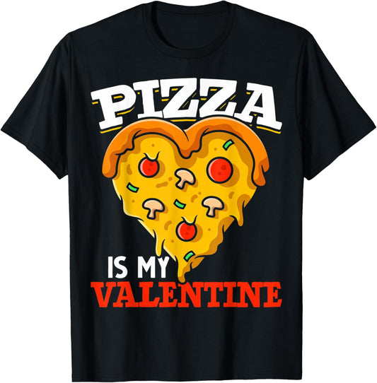 Funny Pizza Lovers Pizza Is My Valentine's Day Pizza Makers