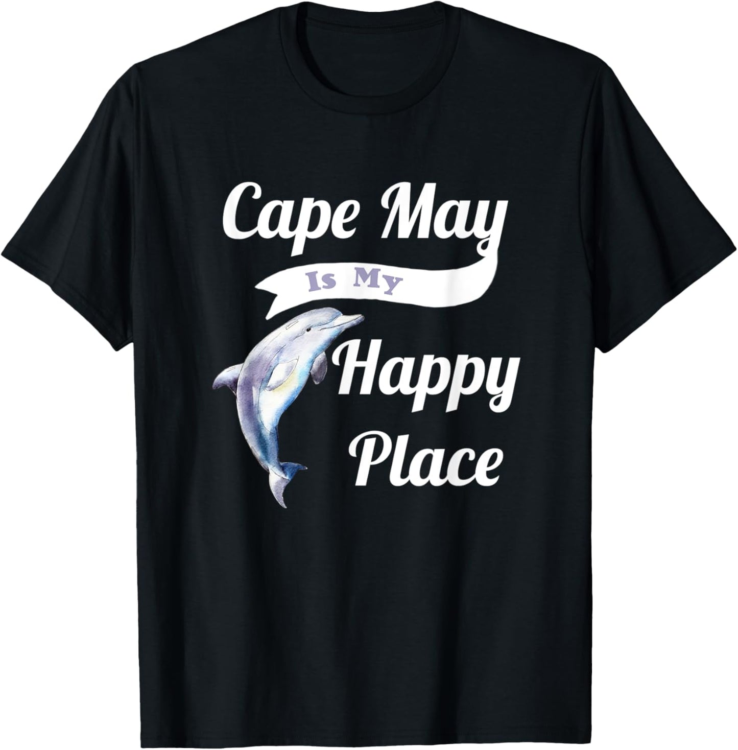 Cape May Is My Happy Place Dolphin Summer Beach Vacation T-Shirt for Men Women Kids