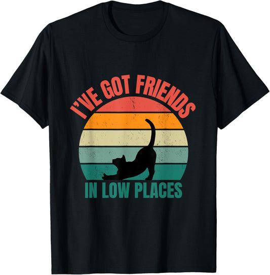 Funny Cat I've Got Friends In Low Places Men Women Kids
