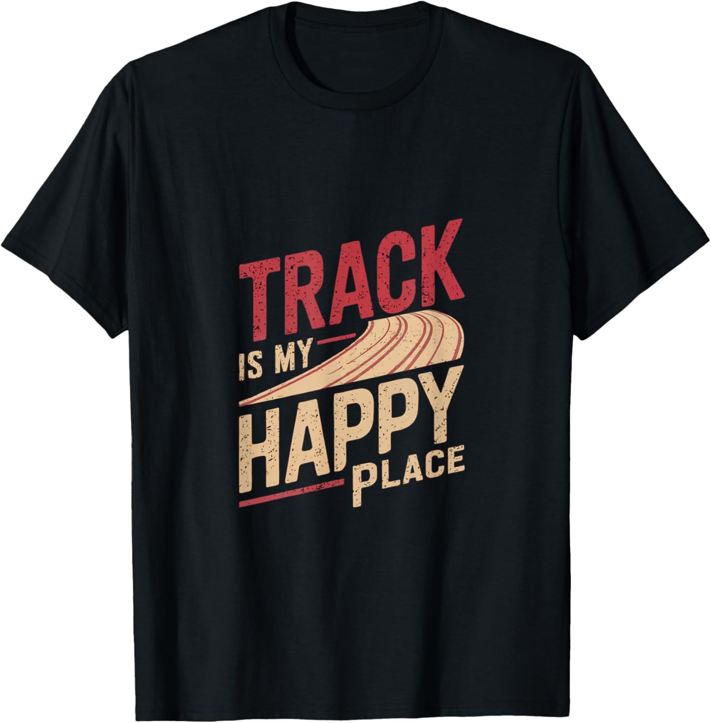 Track Is My Happy Place - Running Enthusiast