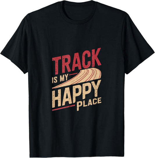 Track Is My Happy Place - Running Enthusiast