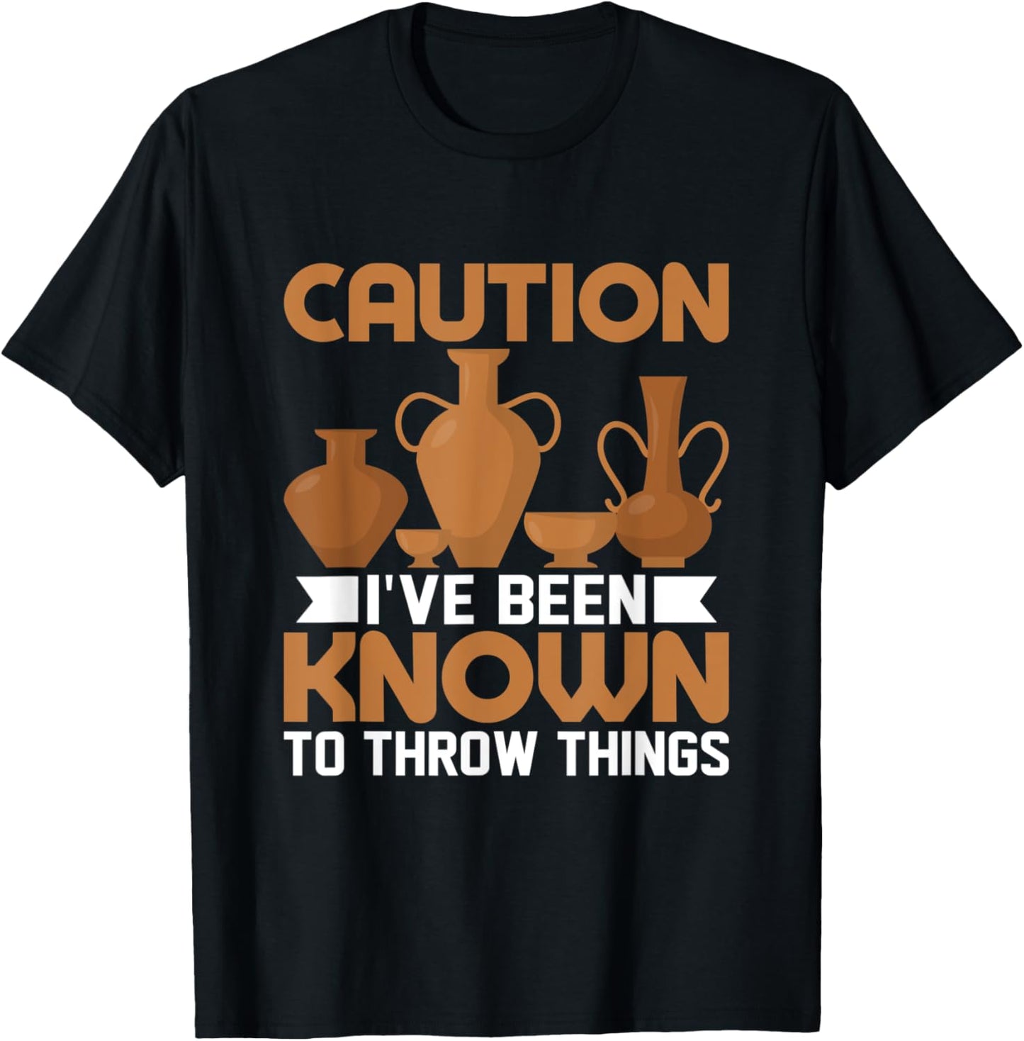 Caution I've Been Known To Throw Things Pot Maker