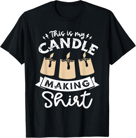 This is my candle making shirt candles for a Candle Makers
