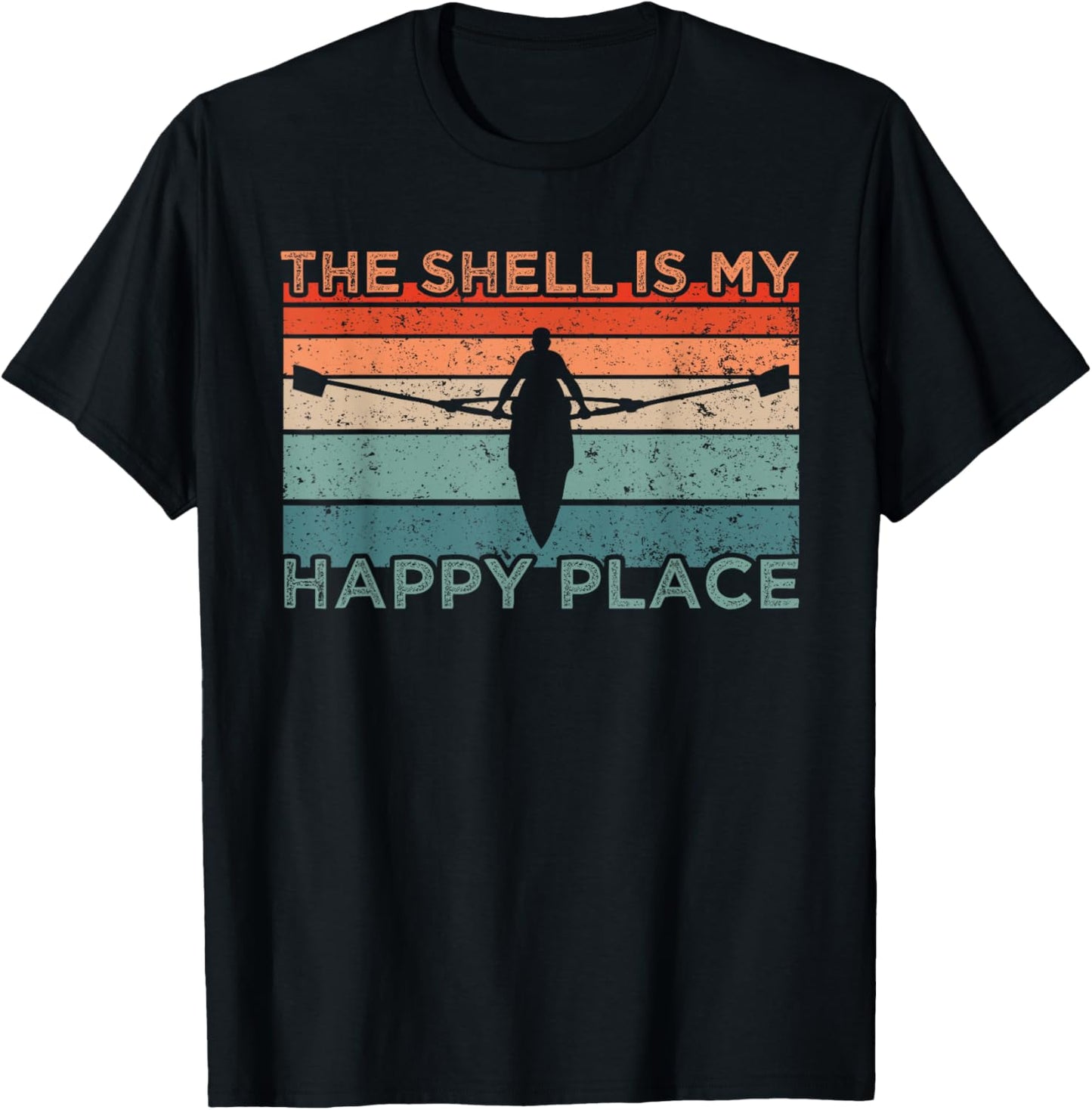 Rowing The Shell Is My Happy Place Crew