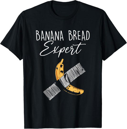 Banana Bread Expert Funny Baking Baked Breadmaker