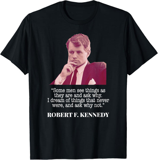 RFK Shirt: Robert Kennedy I Dream Quote Tshirt