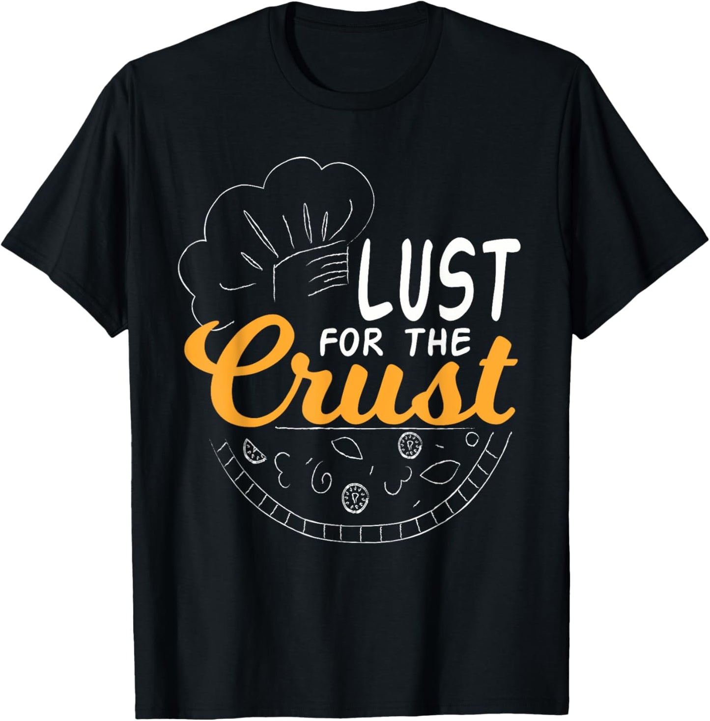Funny Pizza - Lust for the Crust Pizza Maker T Shirt