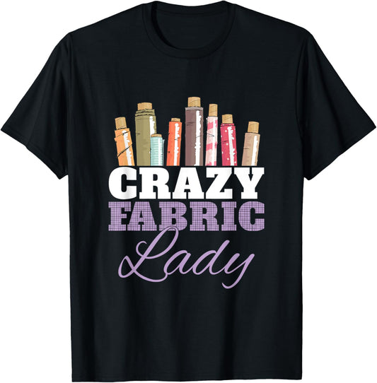 Crazy Fabric Funny Quilting Humor For A Quilter Piece Maker