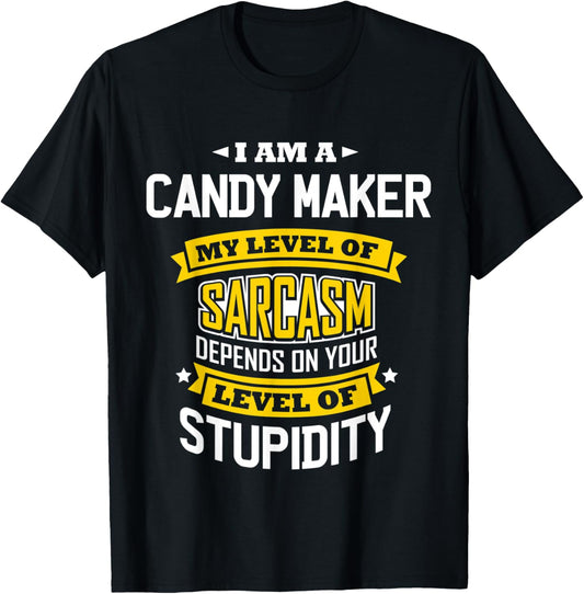 Candy Maker Idea Funny Sarcasm Joke Candy Maker
