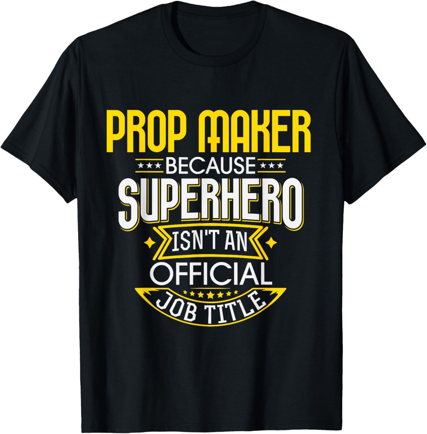Prop Maker Idea Funny Superhero Job - Prop Maker