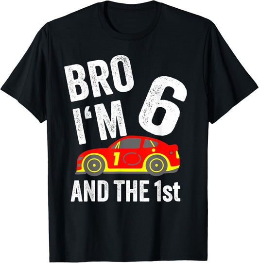 Bro I'm 6 and the 1st Place Racing Boy Birthday
