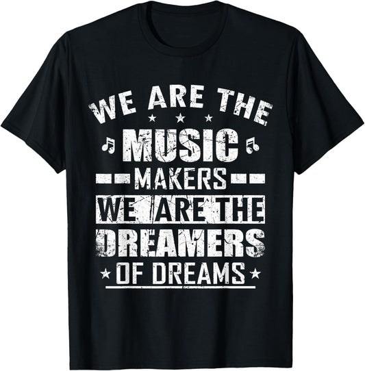 We Are The Music Makers And Dreamer Of Dreams