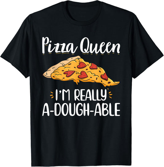 Pizza Queen I'm Really A-Dough-Able Pizza Maker