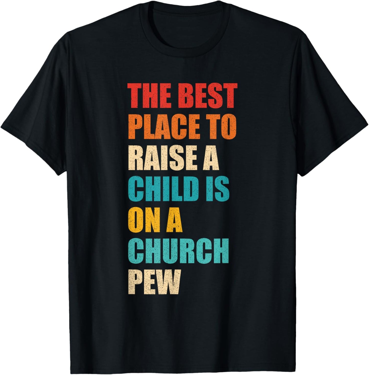 The Best Place To Raise A Child Is On A Church Pew Vintage