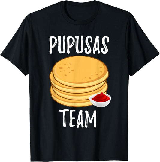 Pupusas Team Salvadorans Food Lover Funny Pupusas Maker