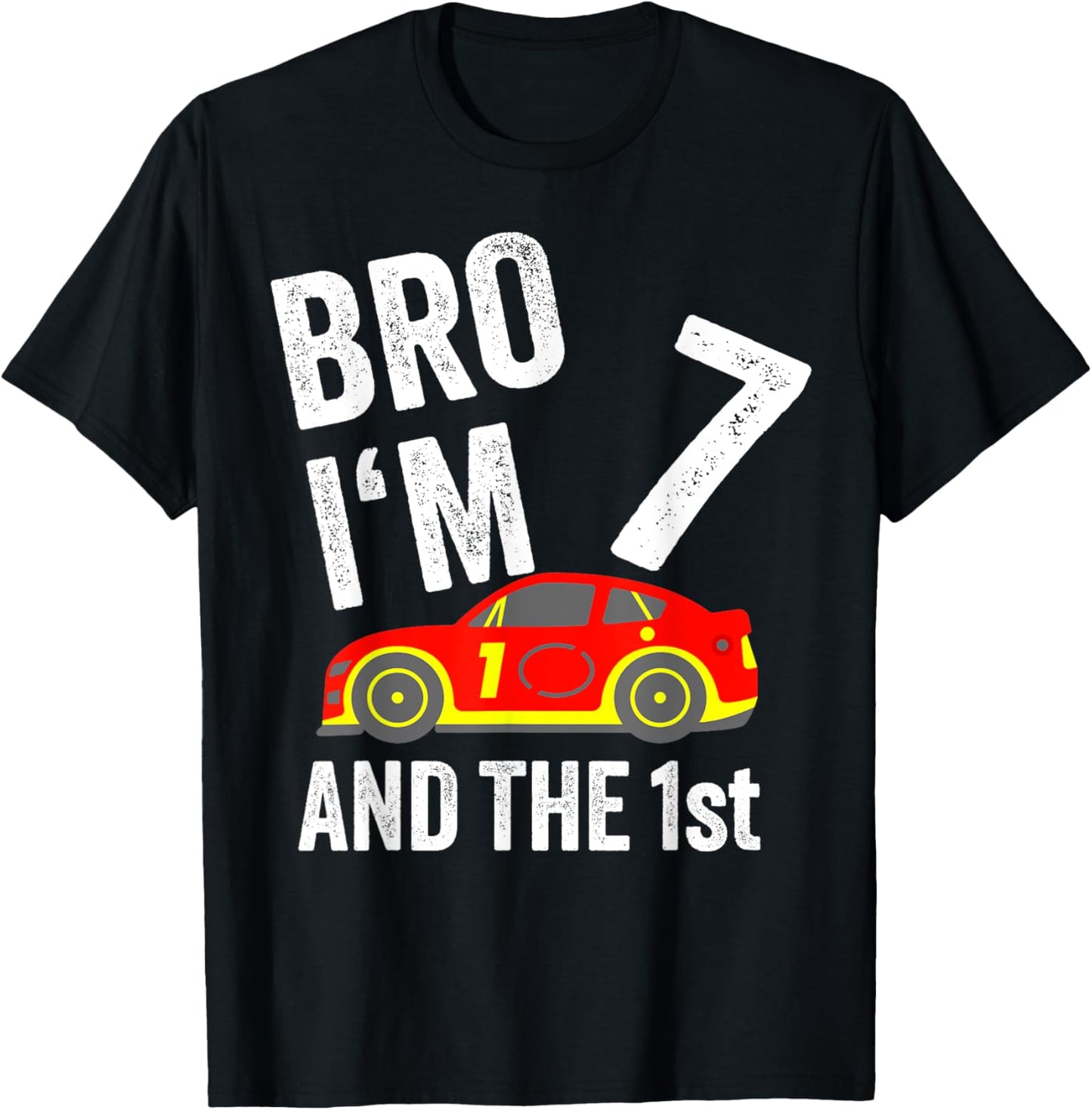 Bro I'm 7 and the 1st Place Racing Boy Birthday