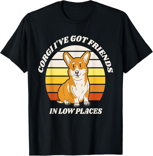 Funny Corgi I've Got Friends In Low Place Retro Vintage