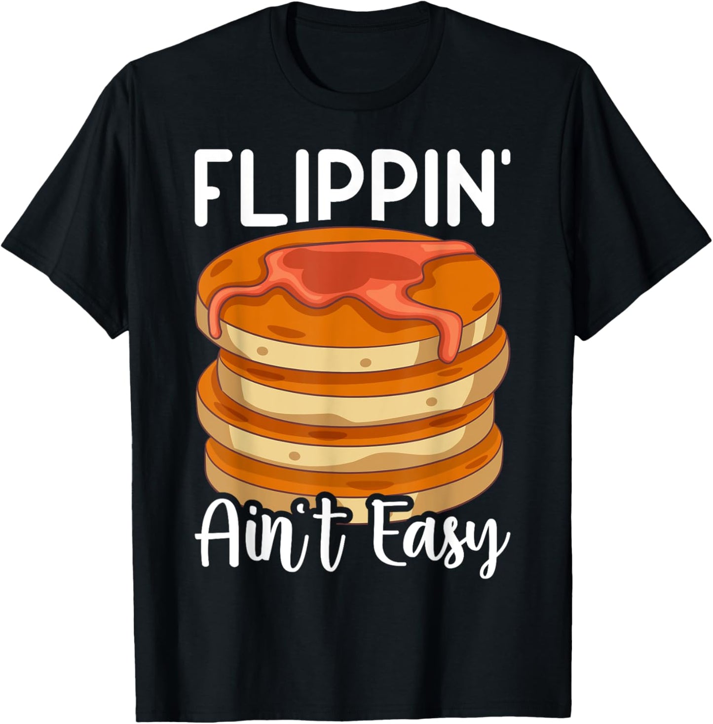 Funny Pancake Cooking Pan Flippin' Ain't Easy Pancake Maker