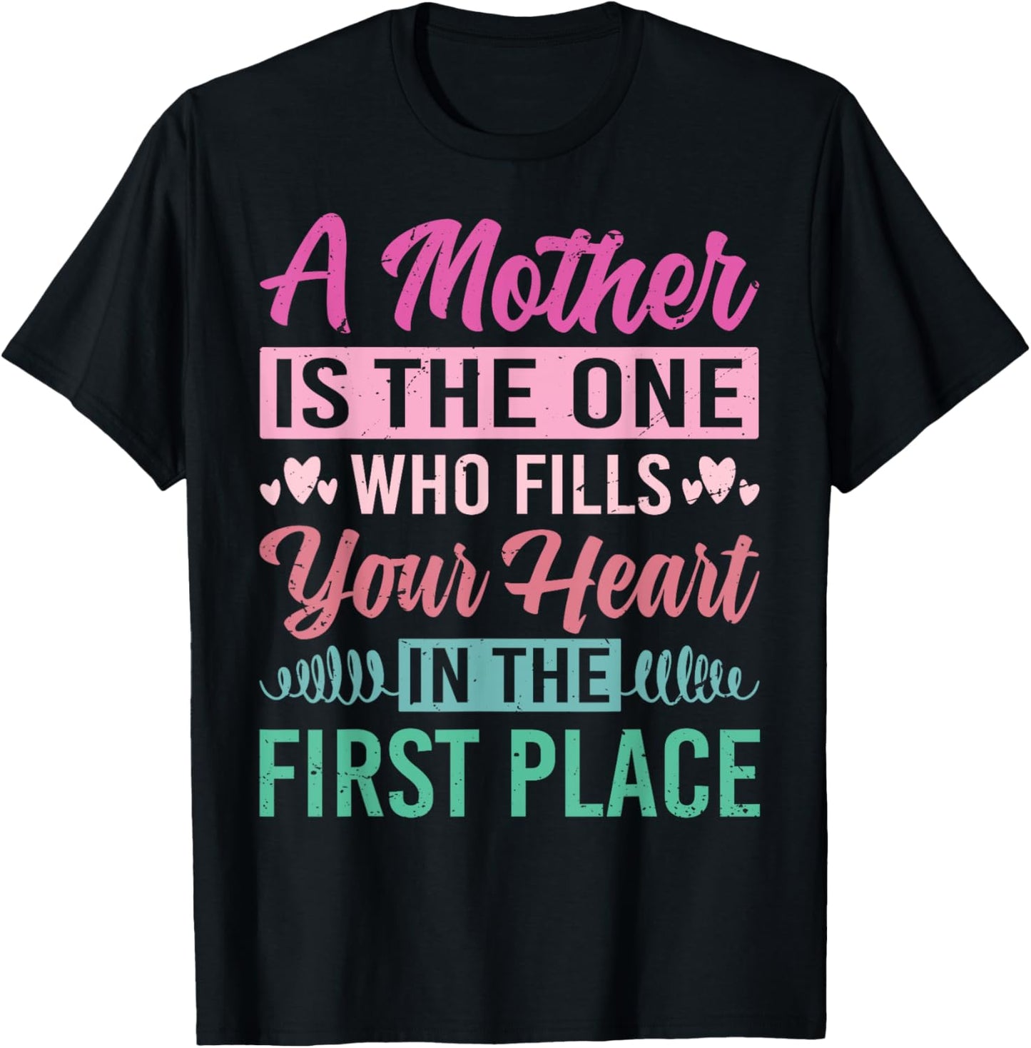 A Mother Is The One Who Fills Your Heart In The First Place