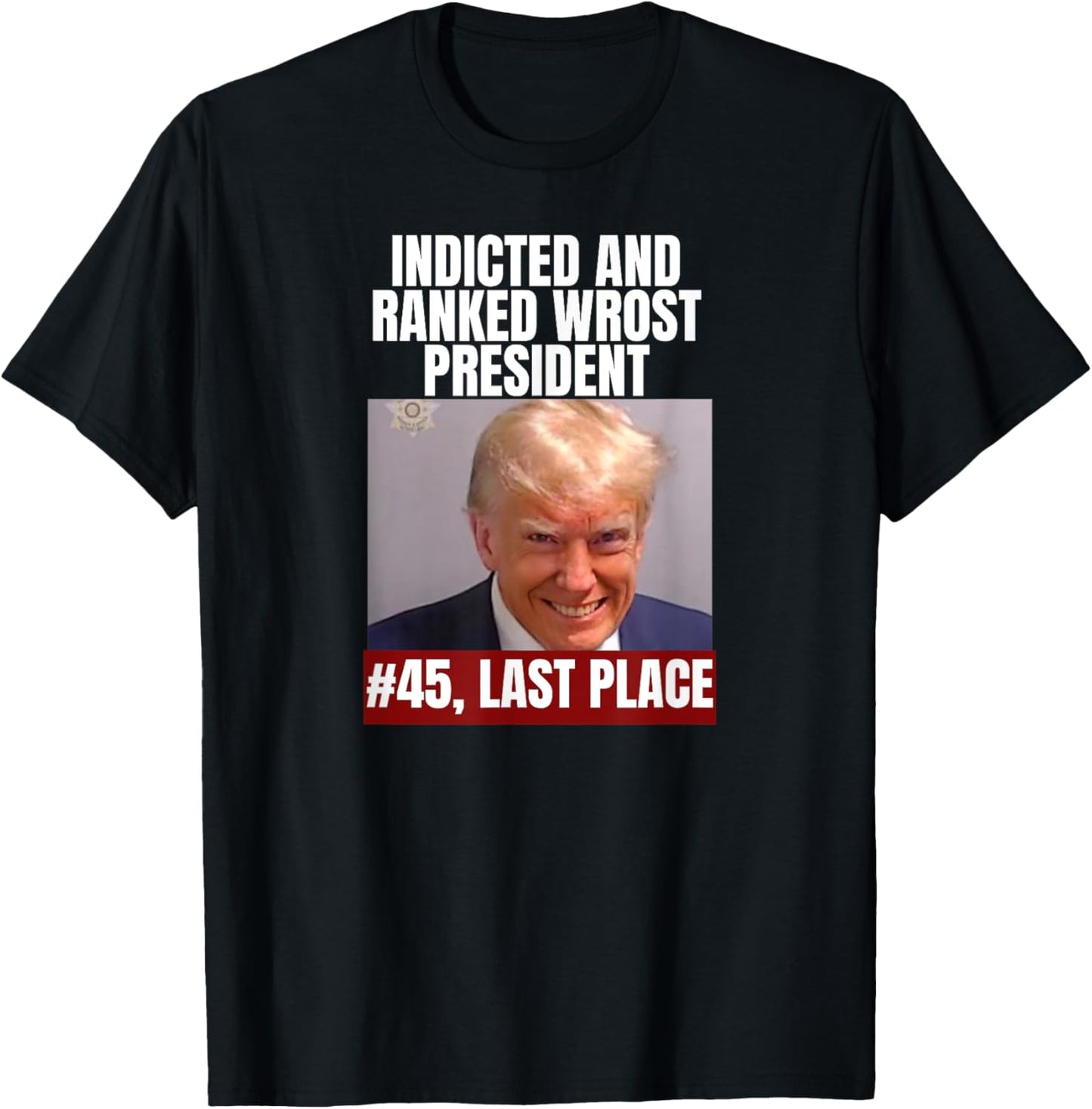 Trump Indicted, Ranked Worst President, Last Place, Funny