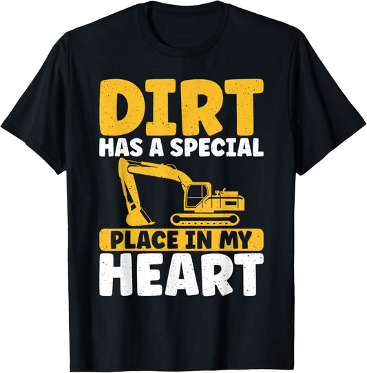 Dirt has a special Place in my Heart Excavator