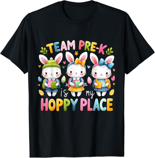 Team Pre-K Is My Hoppy Place Happy Easter Teacher Bunnies T-Shirt for Men Women Kids