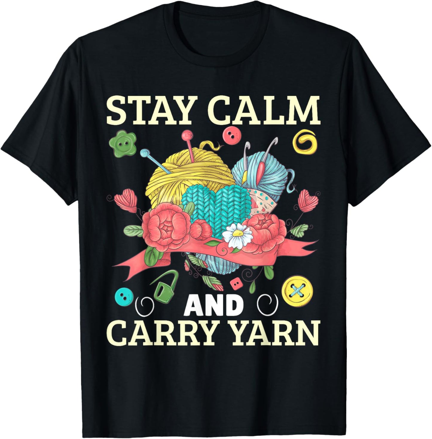 Yarn Collection STAY CALM AND CARRY YARN Funny Yarn Hoarder