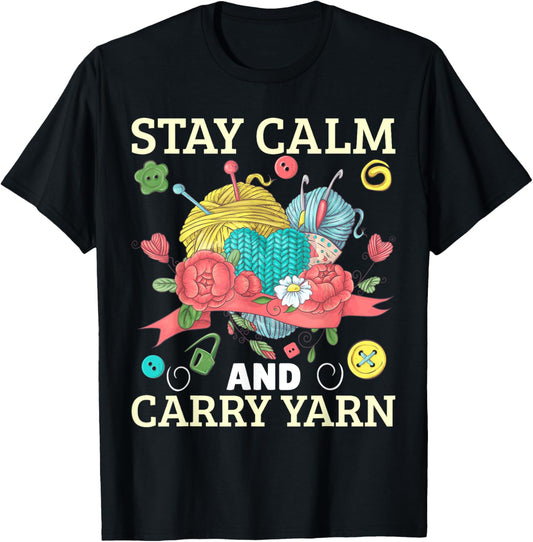 Yarn Collection STAY CALM AND CARRY YARN Funny Yarn Hoarder