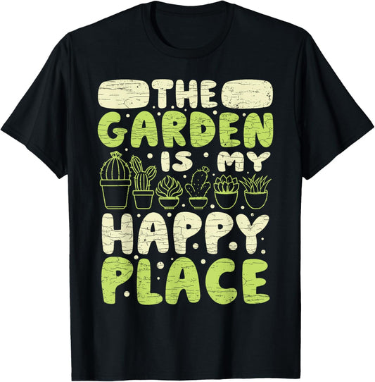 The Garden Is My Happy Place Gardening Gardener