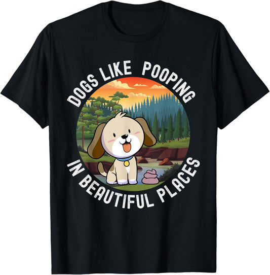 Dogs Pooping In Beautiful Places Funny Pooping Dog T-Shirt for Men Women Kids