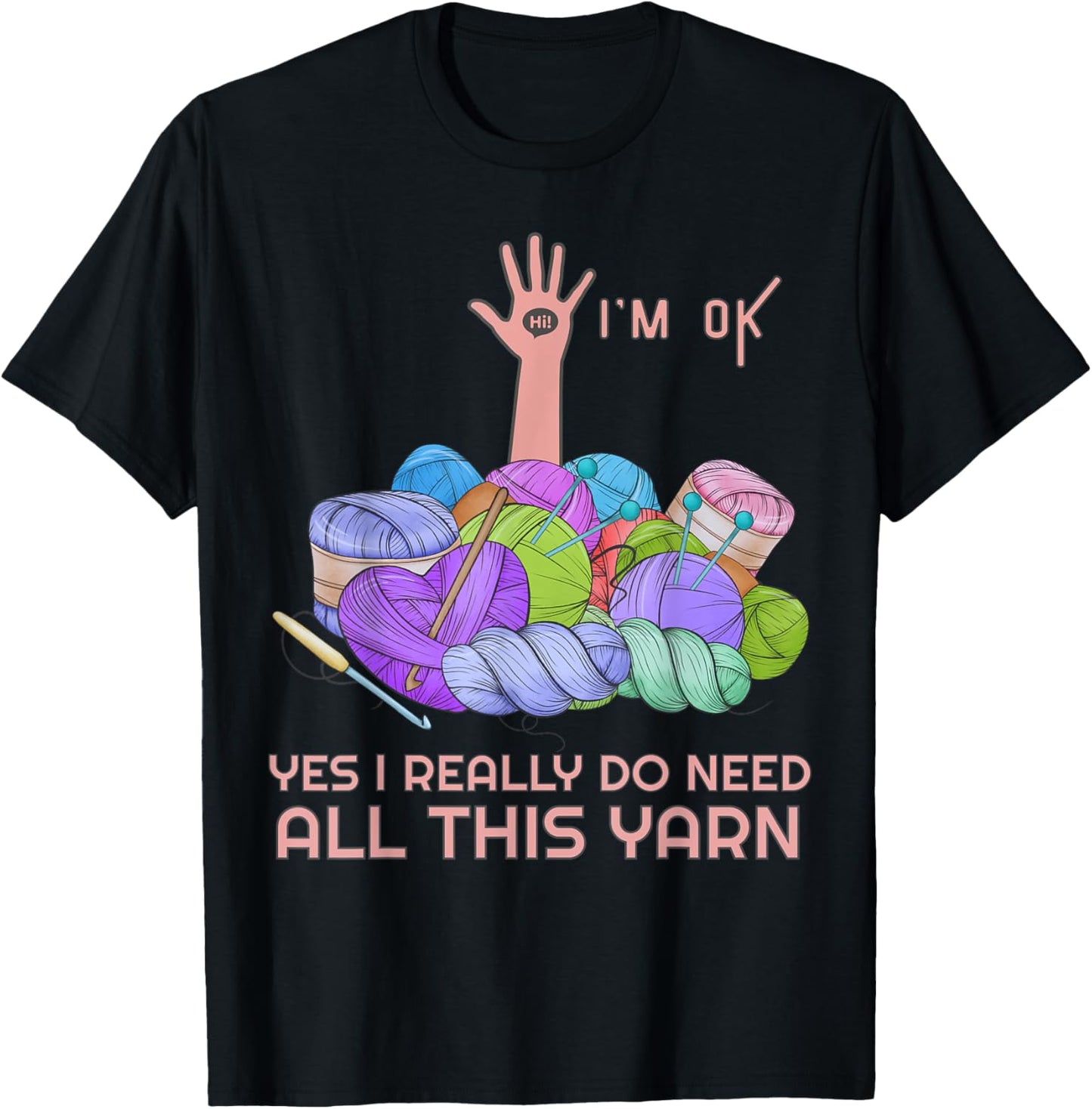 Funny Knitting Crochet Yes I Really Do Need All This Yarn