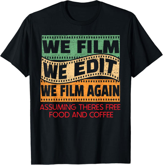 We Film We Edit Free Food Coffee Funny Filmmaker