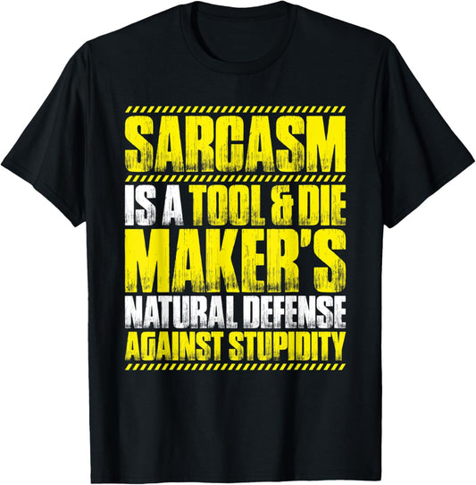 Toolmaker Sarcasm Tool And Die Maker