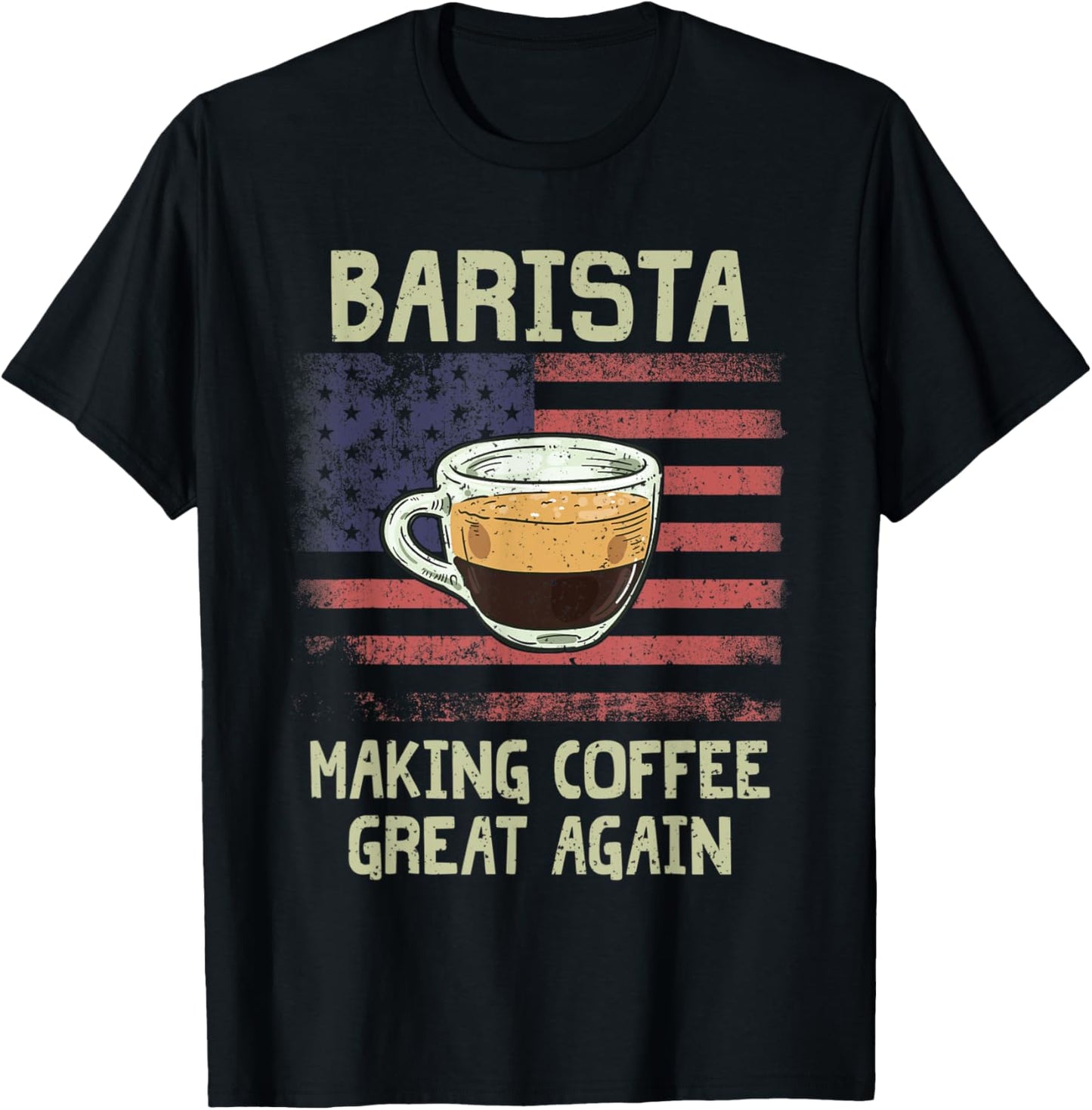 Barista Making Coffee Great Again American Flag Coffee Maker T-Shirt for Women Men