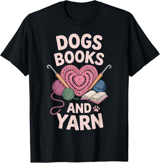 Dogs Books And Yarn Crocheter Funny Crocheting