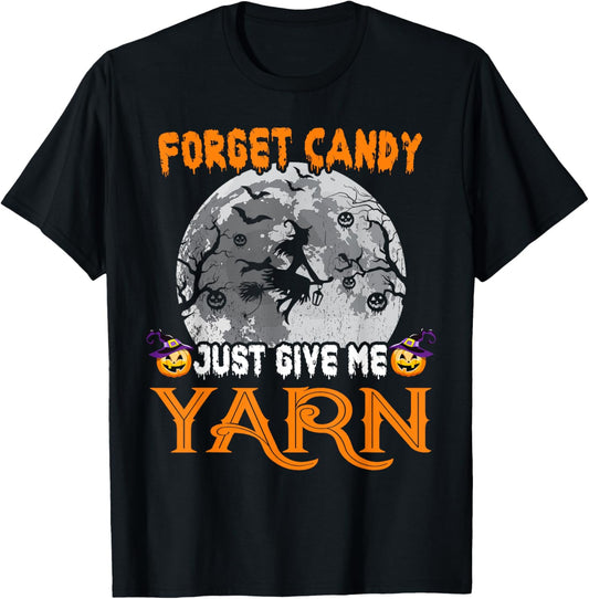 Forget Candy Just Give Me Yarn Halloween